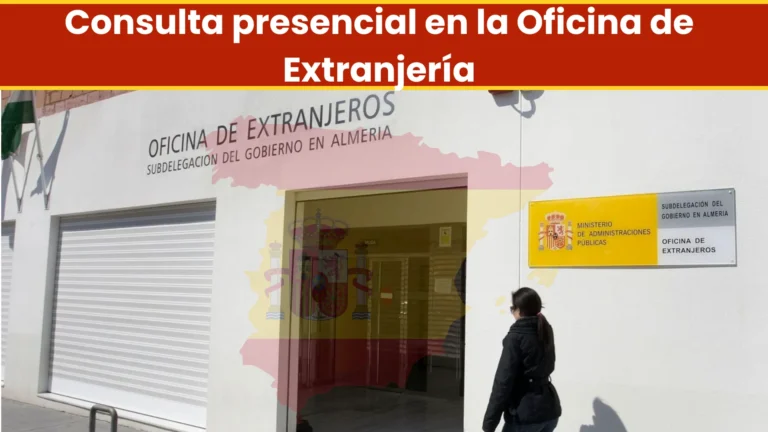 Consulta presencial en la Oficina de Extranjería Consulta presencial en la Oficina de Extranjería